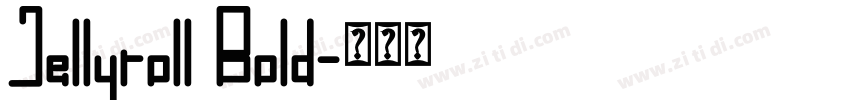 Jellyroll Bold字体转换